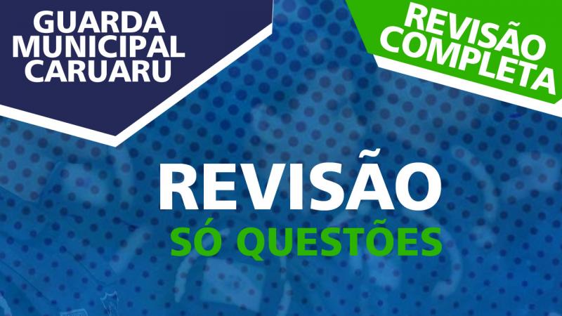 BAIXE ARQUIVO DA REVISÃO LEGISLAÇÃO GUARDA CARUARU 